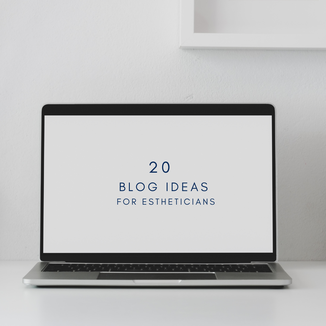 20 Blog Ideas for Estheticians – by Kin Aesthetics